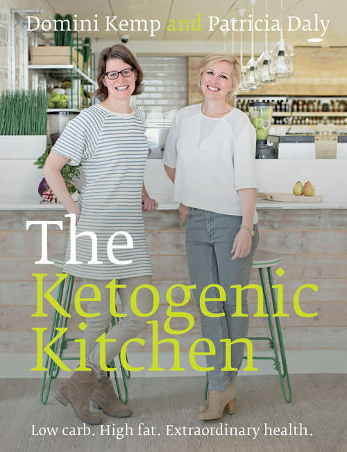 Book cover of The Ketogenic Kitchen: Low carb. High fat. Extraordinary health.