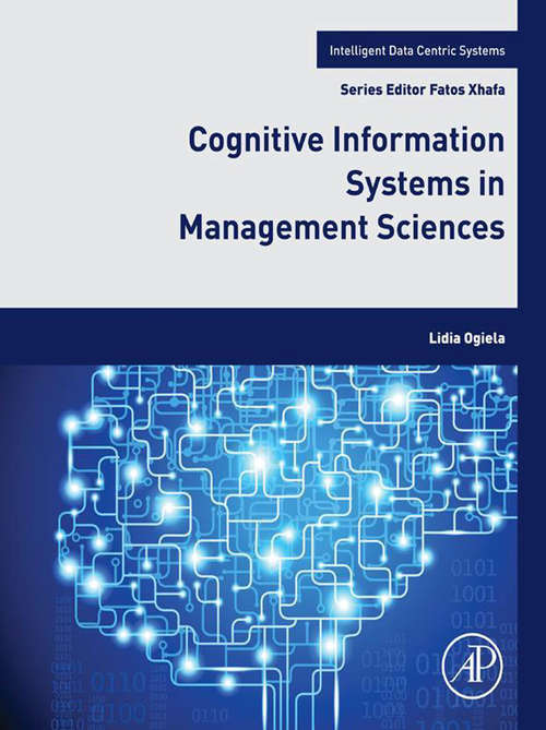 Book cover of Cognitive Information Systems in Management Sciences (Intelligent Data-Centric Systems: Sensor Collected Intelligence)