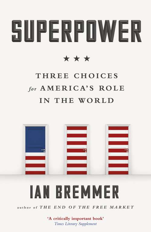 Book cover of Superpower: Three Choices for America’s Role in the World