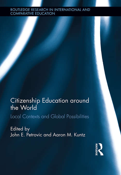 Book cover of Citizenship Education around the World: Local Contexts and Global Possibilities (Routledge Research in International and Comparative Education)