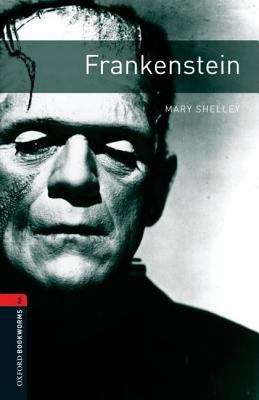 Book cover of Oxford Bookworms Library, Stage 3: Frankenstein (2007 edition) (PDF)