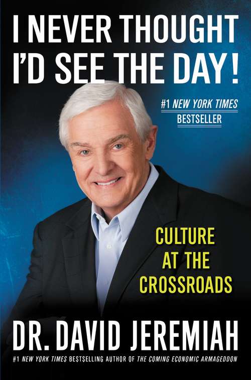 Book cover of I Never Thought I'd See the Day!: Culture at the Crossroads