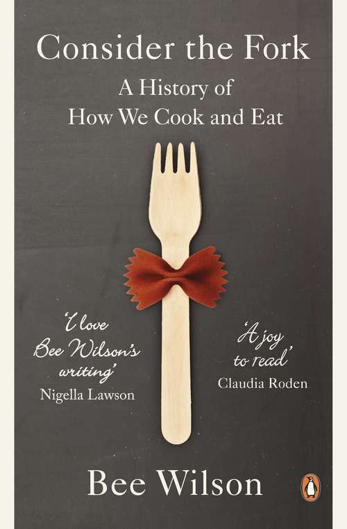 Book cover of Consider the Fork: A History of How We Cook and Eat