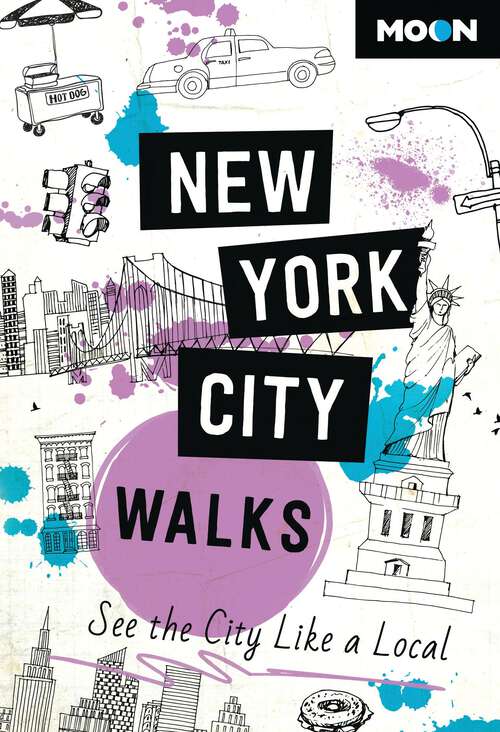 Book cover of Moon New York City Walks: See the City Like a Local (3) (Travel Guide)