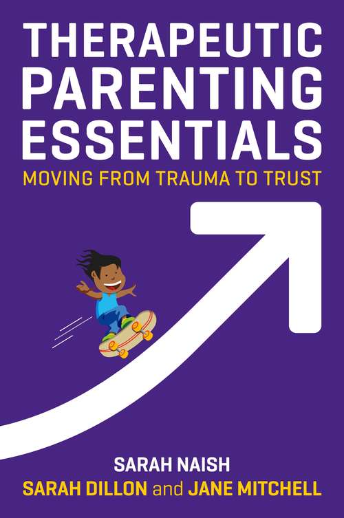 Book cover of Therapeutic Parenting Essentials: Moving from Trauma to Trust (Therapeutic Parenting Books)