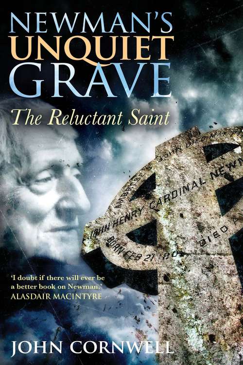 Book cover of Newman's Unquiet Grave: The Reluctant Saint