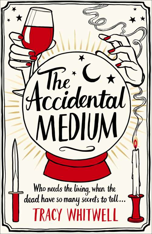 Book cover of The Accidental Medium: The dead have a lot to say in this first book in a hilarious crime series