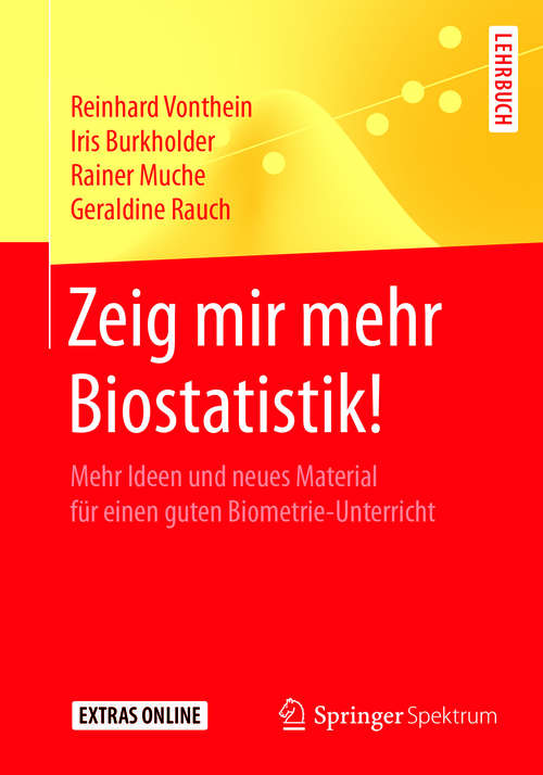 Book cover of Zeig mir mehr Biostatistik!: Mehr Ideen und neues Material für einen guten Biometrie-Unterricht (1. Aufl. 2017)