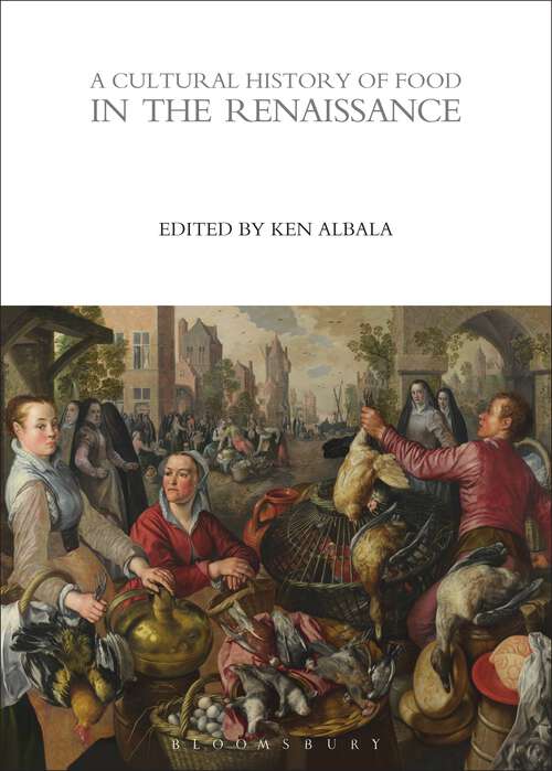 Book cover of A Cultural History of Food in the Renaissance (The Cultural Histories Series)