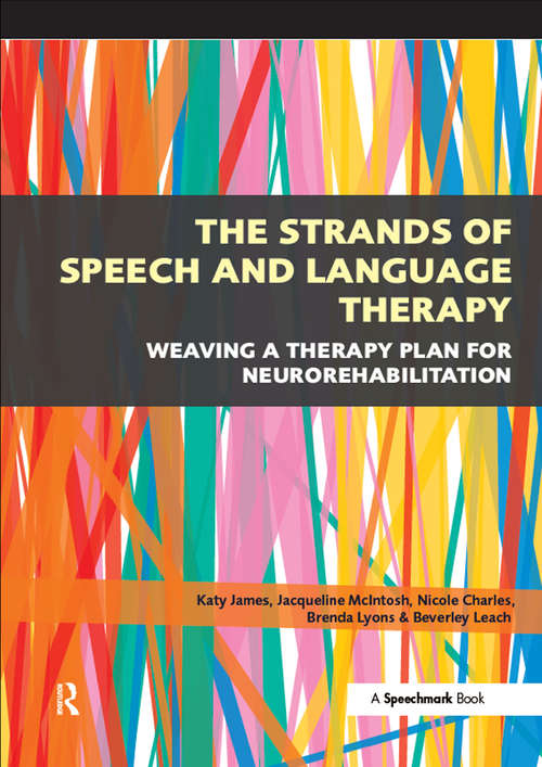 Book cover of The Strands of Speech and Language Therapy: Weaving Plan for Neurorehabilitation