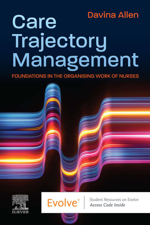 Book cover of Care Trajectory Management for Nurses - E-Book: Care Trajectory Management for Nurses - E-Book