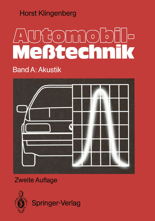 Book cover of Automobil-Meßtechnik: Band A: Akustik (2. Aufl. 1991)