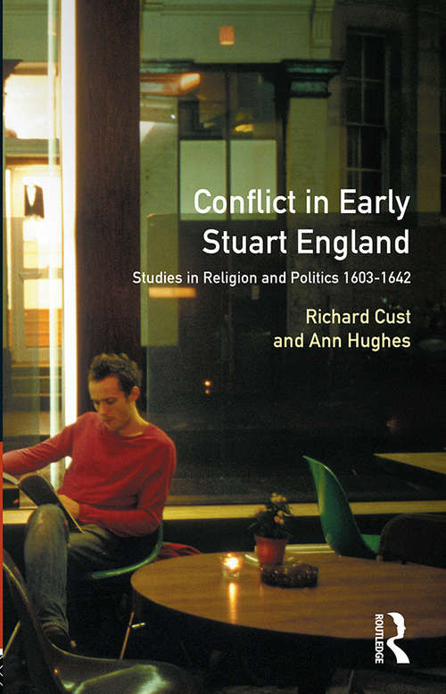 Book cover of Conflict In Early Stuart England: Studies In Religion And Politics 1603-1642 (PDF)