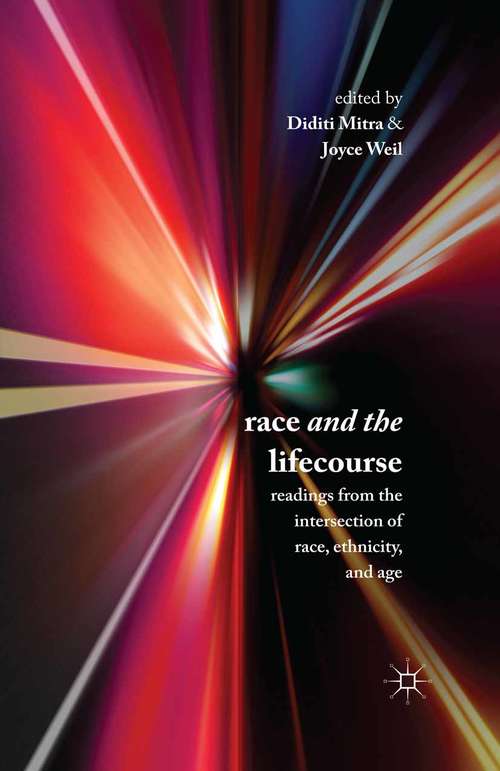 Book cover of Race and the Lifecourse: Readings from the Intersection of Race, Ethnicity, and Age (1st ed. 2014)