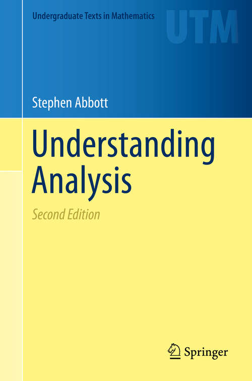 Book cover of Understanding Analysis (2nd ed. 2015) (Undergraduate Texts in Mathematics)