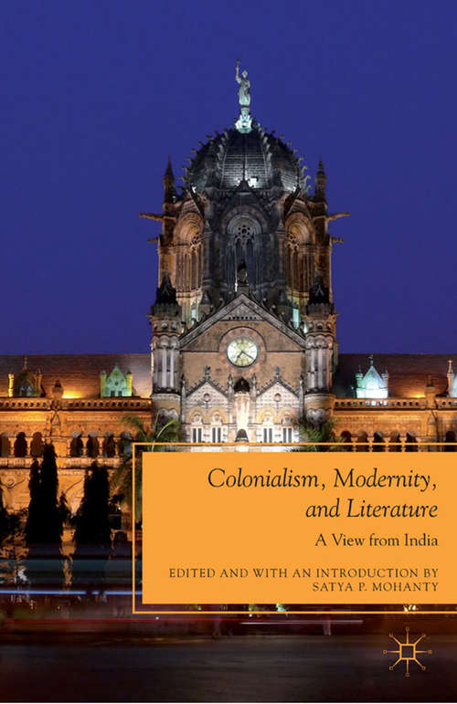 Book cover of Colonialism, Modernity, and Literature: A View from India (2011) (Future of Minority Studies)