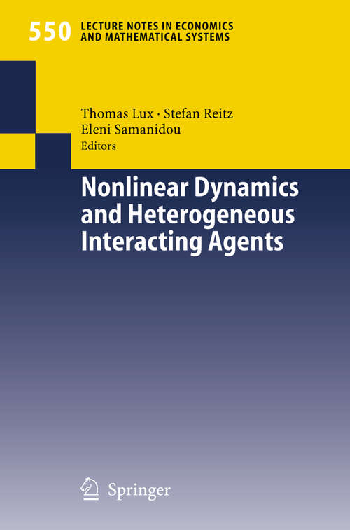 Book cover of Nonlinear Dynamics and Heterogeneous Interacting Agents (2005) (Lecture Notes in Economics and Mathematical Systems #550)
