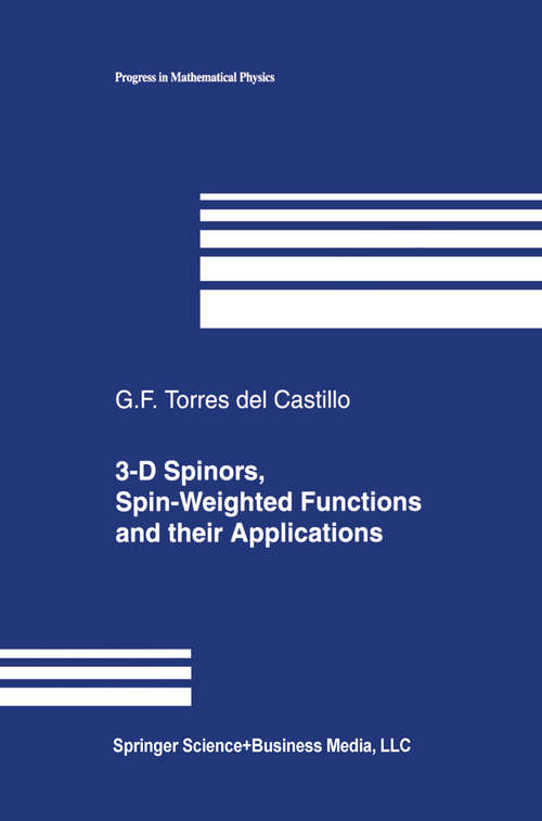 Book cover of 3-D Spinors, Spin-Weighted Functions and their Applications (2003) (Progress in Mathematical Physics #32)