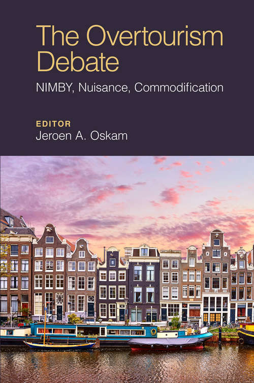 Book cover of The Overtourism Debate: NIMBY, Nuisance, Commodification