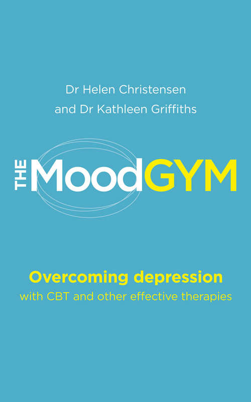 Book cover of The Mood Gym: Overcoming depression with CBT and other effective therapies