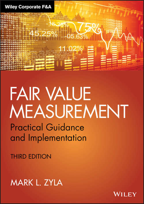 Book cover of Fair Value Measurement: Practical Guidance and Implementation (3) (Wiley Corporate F&A)