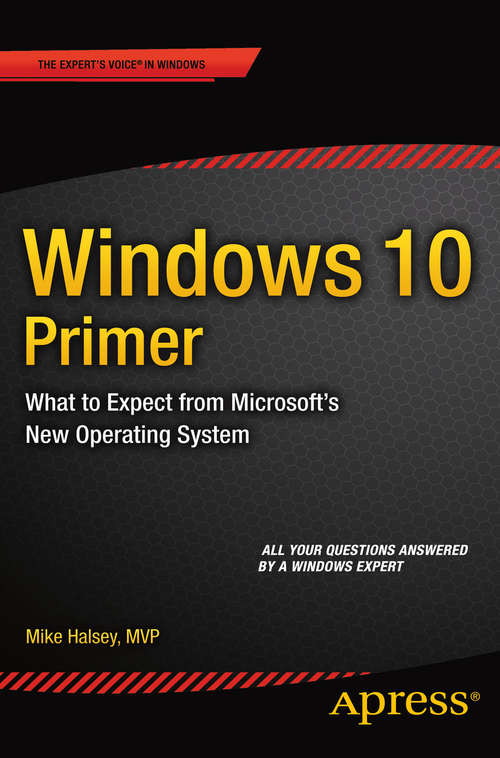 Book cover of Windows 10 Primer: What to Expect from Microsoft's New Operating System (1st ed.)