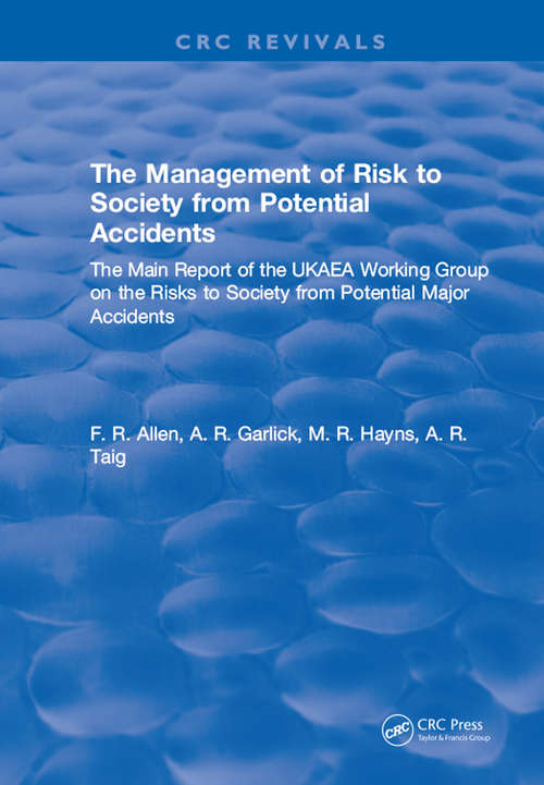 Book cover of The Management of Risk to Society from Potential Accidents: The Main Report of the UKAEA Working Group on the Risks to Society from Potential Major Accidents