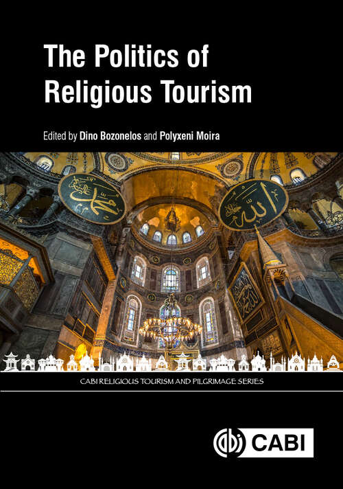 Book cover of The Politics of Religious Tourism (CABI Religious Tourism and Pilgrimage Series)