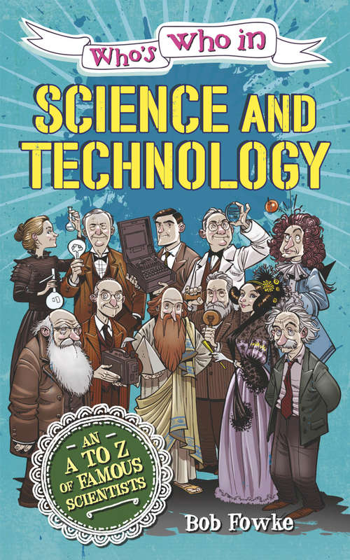 Book cover of Science and Technology: Science And Technology (library Ebook) (Who's Who in)