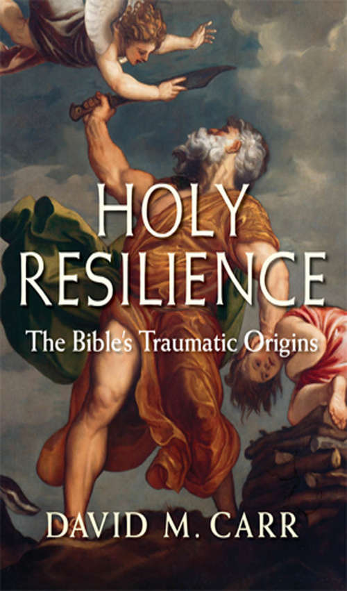 Book cover of Holy Resilience: The Bible's Traumatic Origins
