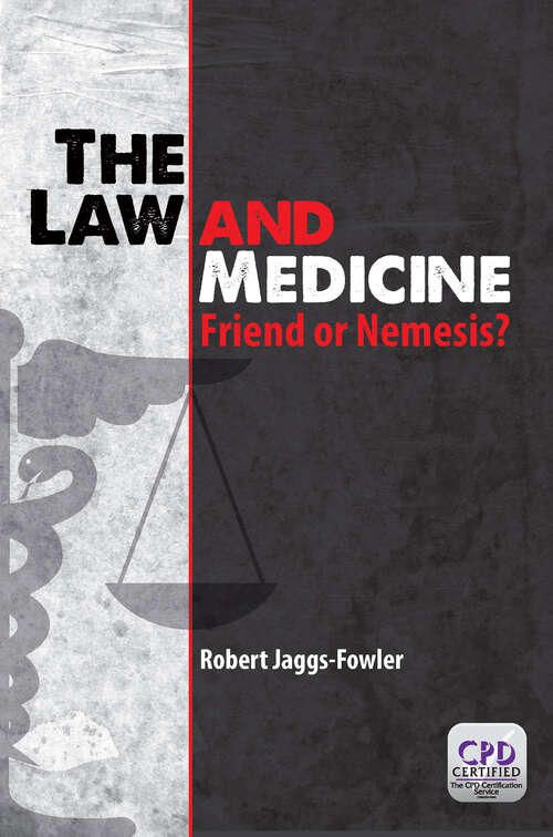 Book cover of The Law and Medicine: Friend or Nemesis?