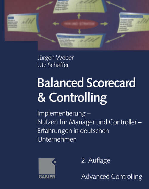 Book cover of Balanced Scorecard & Controlling: Implementierung - Nutzen für Manager und Controller - Erfahrungen in deutschen Unternehmen (2., überarb. Aufl. 2000) (Advanced Controlling)
