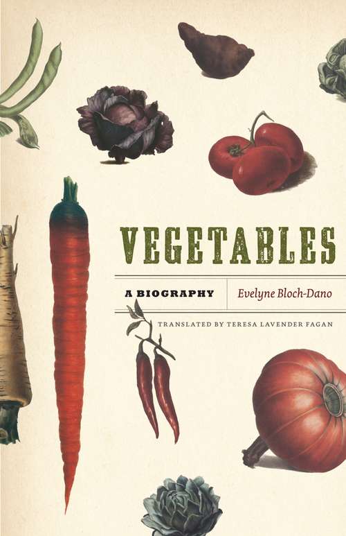 Book cover of Vegetables: A Biography