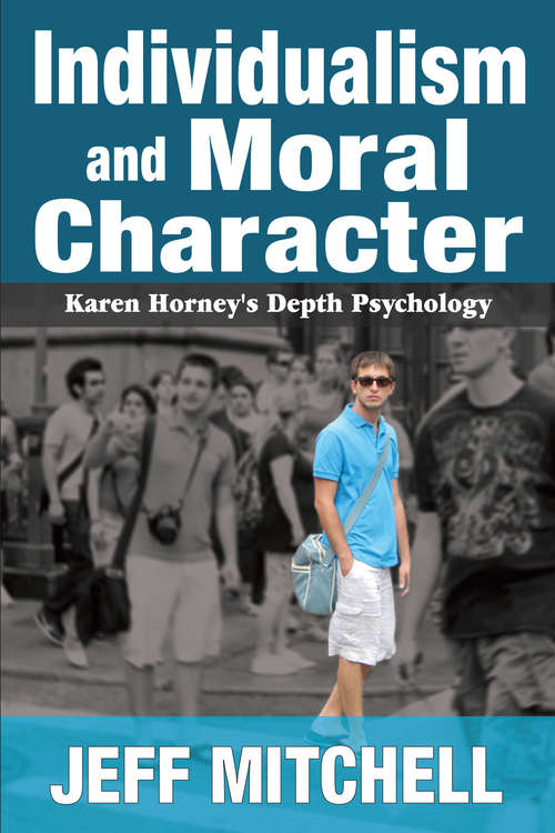 Book cover of Individualism and Moral Character: Karen Horney's Depth Psychology