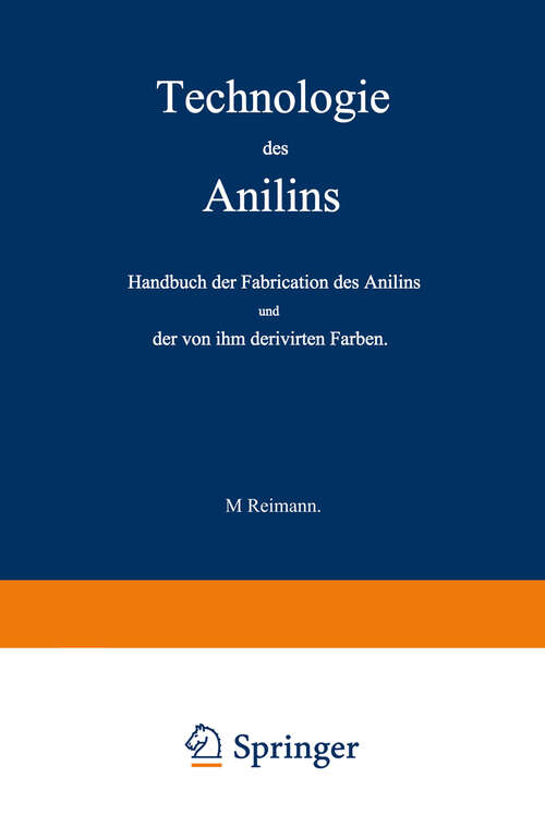 Book cover of Technologie des Anilins: Handbuch der Fabrication des Anilins und der von ihm derivirten Farben (1866)