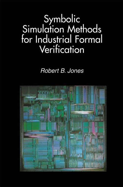 Book cover of Symbolic Simulation Methods for Industrial Formal Verification (2002)