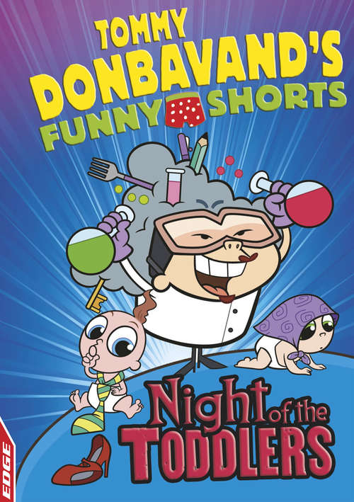 Book cover of Night of the Toddlers: Tommy Donbavand's Funny Shorts: Night Of The Toddlers (EDGE: Tommy Donbavand's Funny Shorts #3)