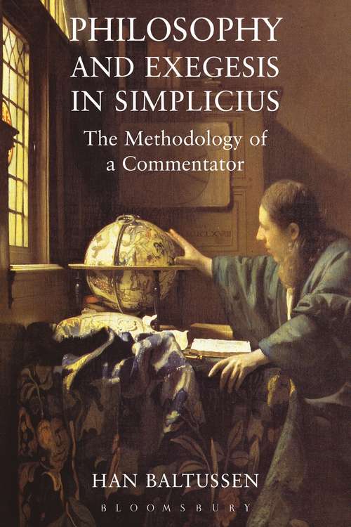 Book cover of Philosophy and Exegesis in Simplicius: The Methodology of a Commentator