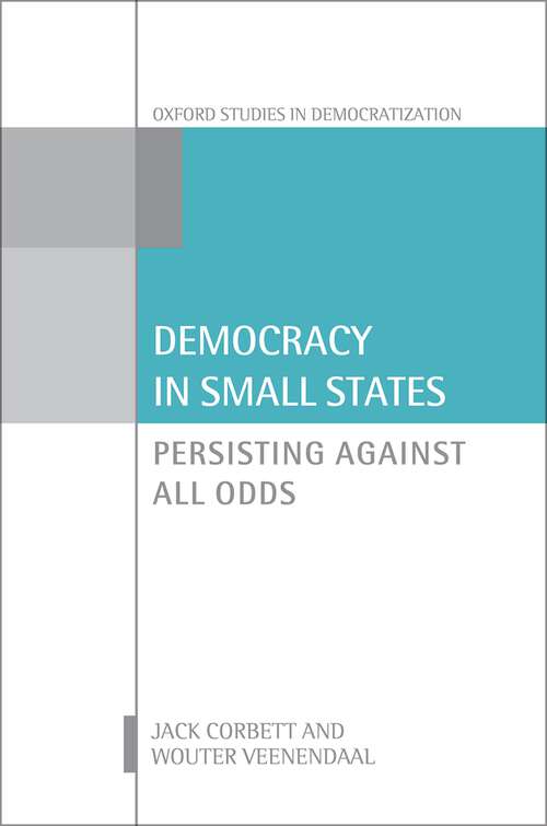 Book cover of Democracy in Small States: Persisting Against All Odds (Oxford Studies in Democratization)