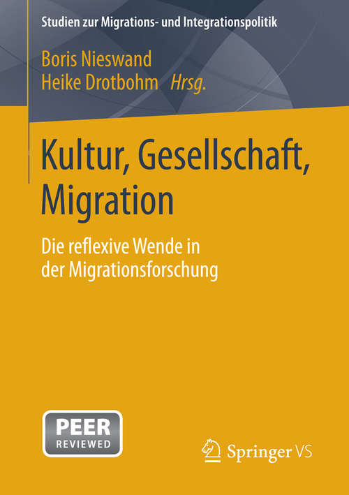 Book cover of Kultur, Gesellschaft, Migration.: Die reflexive Wende in der Migrationsforschung (2014) (Studien zur Migrations- und Integrationspolitik)