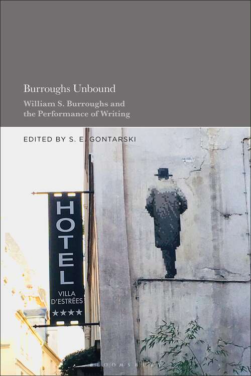 Book cover of Burroughs Unbound: William S. Burroughs and the Performance of Writing