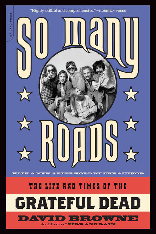 Book cover of So Many Roads: The Life and Times of the Grateful Dead