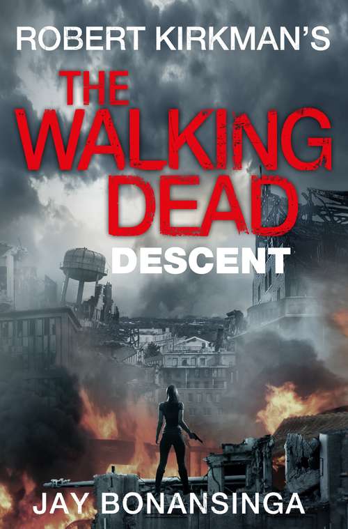 Book cover of Descent (The Walking Dead #5)