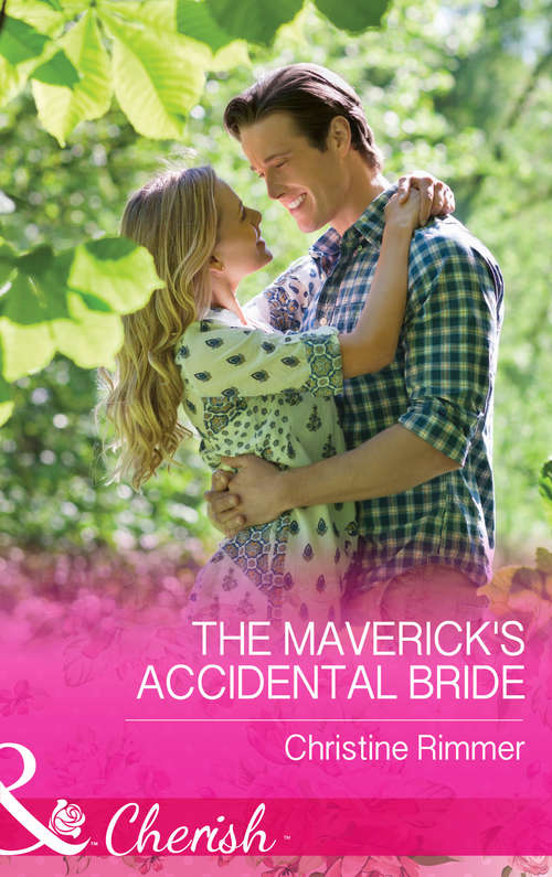 Book cover of The Maverick's Accidental Bride: The Maverick's Accidental Bride The M. D. 's Unexpected Family Daddy Wore Spurs (ePub First edition) (Montana Mavericks: What Happened at the Wedding? #1)