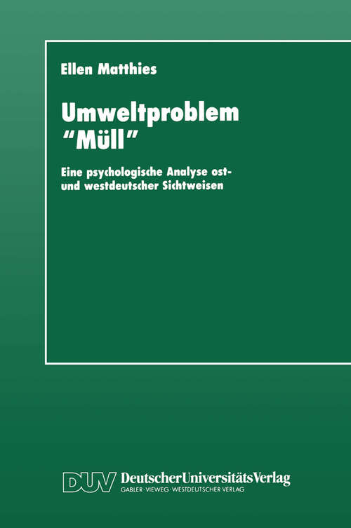 Book cover of Umweltproblem „Müll“: Eine psychologische Analyse ost- und westdeutscher Sichtweisen (1994)