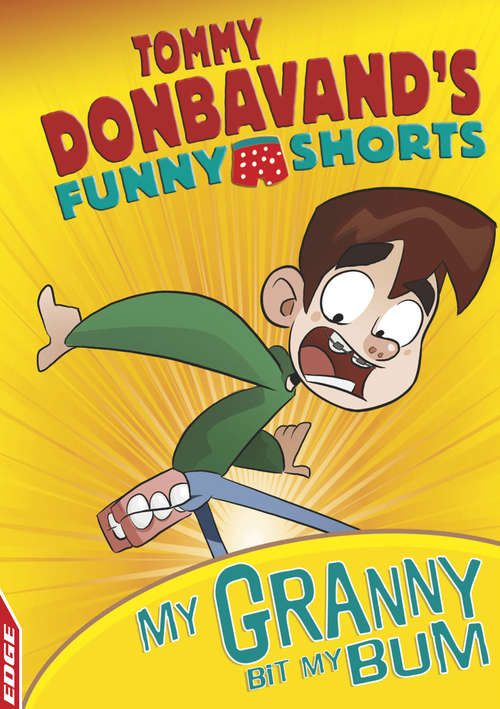 Book cover of Granny Bit My Bum! (EDGE: Tommy Donbavand's Funny Shorts #2)