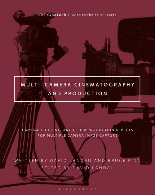 Book cover of Multi-Camera Cinematography and Production: Camera, Lighting, and Other Production Aspects for Multiple Camera Image Capture (The CineTech Guides to the Film Crafts)