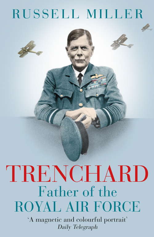Book cover of Trenchard: The Life of Viscount Trenchard, Father of the Royal Air Force