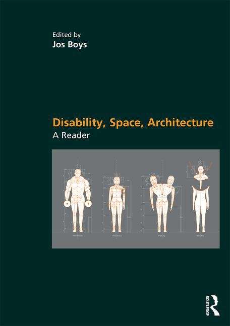 Book cover of Disability, Space, Architecture: A Reader (PDF)
