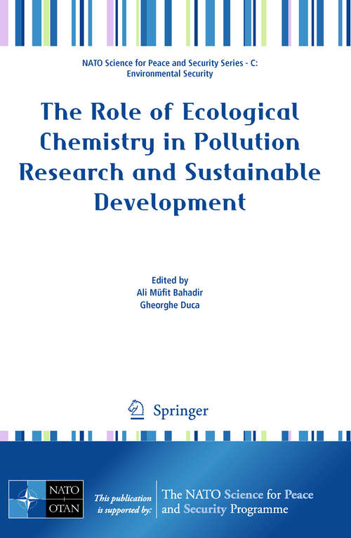 Book cover of The Role of Ecological Chemistry in Pollution Research and Sustainable Development (2009) (NATO Science for Peace and Security Series C: Environmental Security)